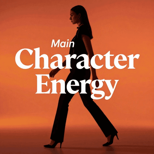 Main Character Energy